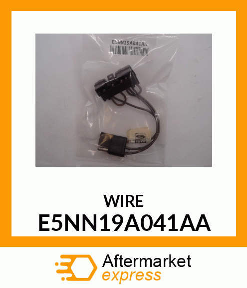 WIRE E5NN19A041AA