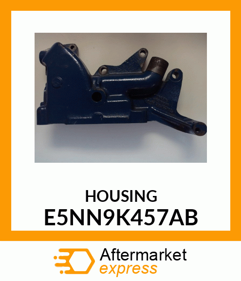 HOUSING E5NN9K457AB