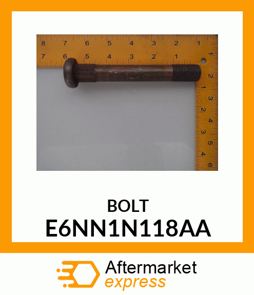 BOLT E6NN1N118AA