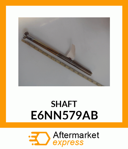 SHAFT E6NN579AB