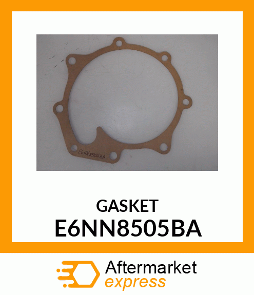 GASKET E6NN8505BA