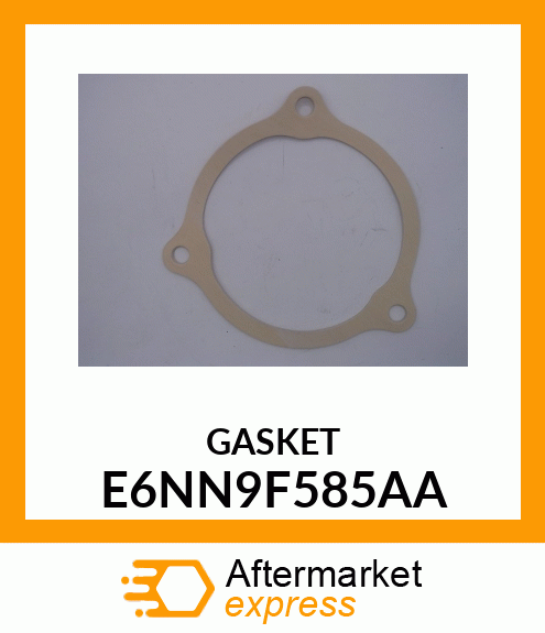 GASKET E6NN9F585AA