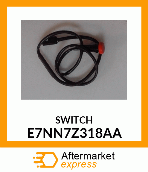 SWITCH E7NN7Z318AA