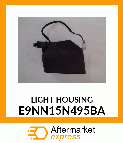 LIGHT HOUSING E9NN15N495BA