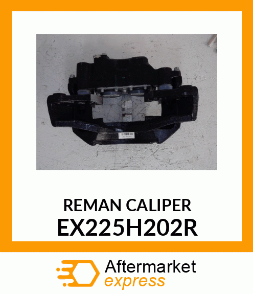 REMAN CALIPER EX225H202R