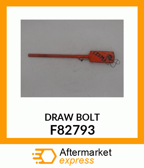 DRAW BOLT F82793