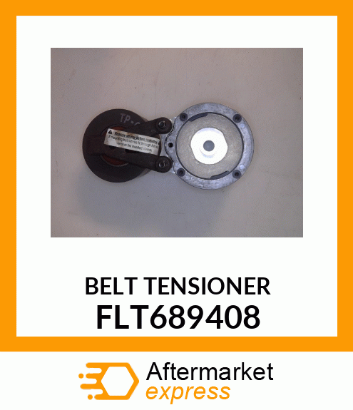 BELT TENSIONER FLT689408