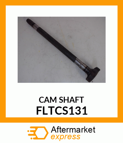 CAM SHAFT FLTCS131