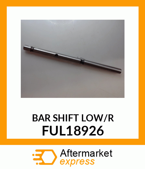 BAR SHIFT LOW/R FUL18926