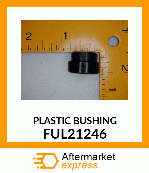 PLASTIC BUSHING FUL21246