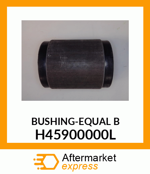 BUSHING-EQUAL B H45900000L