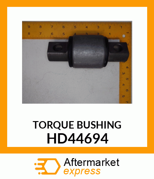 TORQUE BUSHING HD44694