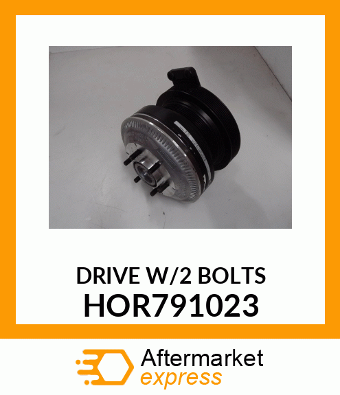 DRIVE W/2 BOLTS HOR791023