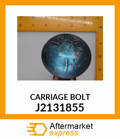 CARRIAGE BOLT J2131855