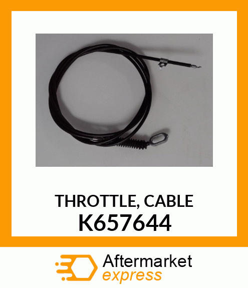 THROTTLE, CABLE K657644