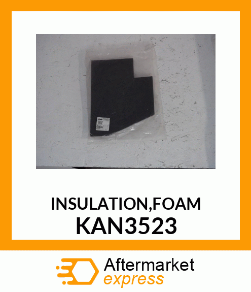 INSULATION,FOAM KAN3523