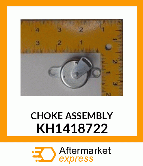 CHOKE ASSEMBLY KH1418722