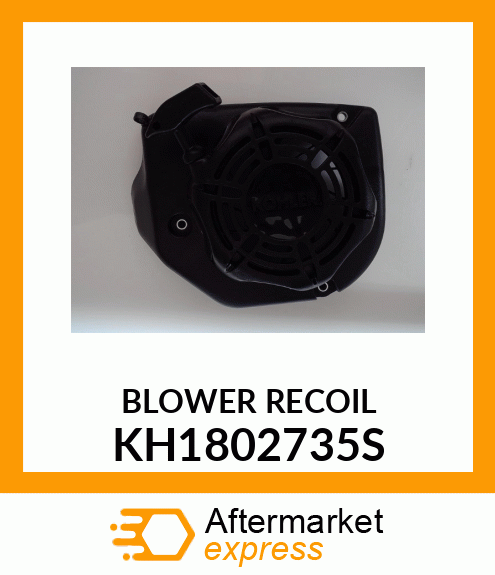 BLOWER RECOIL KH1802735S