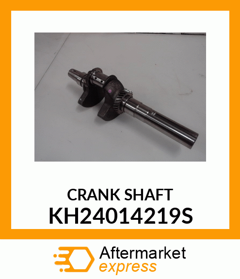 CRANK SHAFT KH24014219S