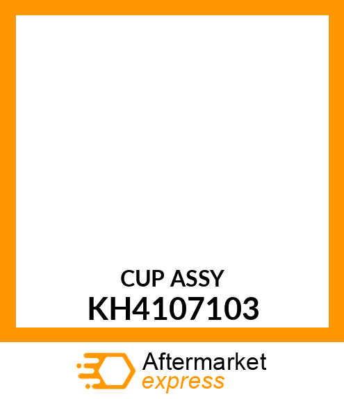 CUP ASSY KH4107103