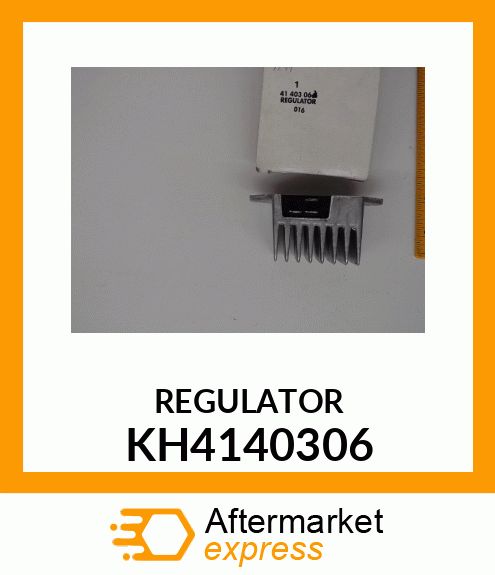 REGULATOR KH4140306