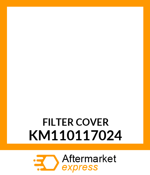 FILTER COVER KM110117024