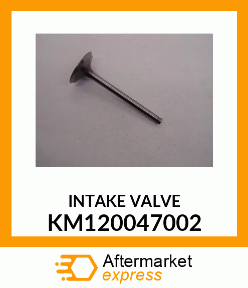 INTAKE VALVE KM120047002