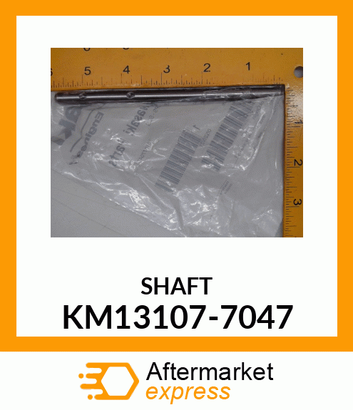 SHAFT KM13107-7047