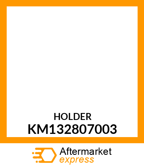 HOLDER KM132807003