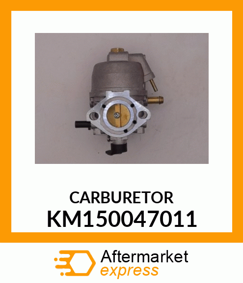 CARBURETOR KM150047011