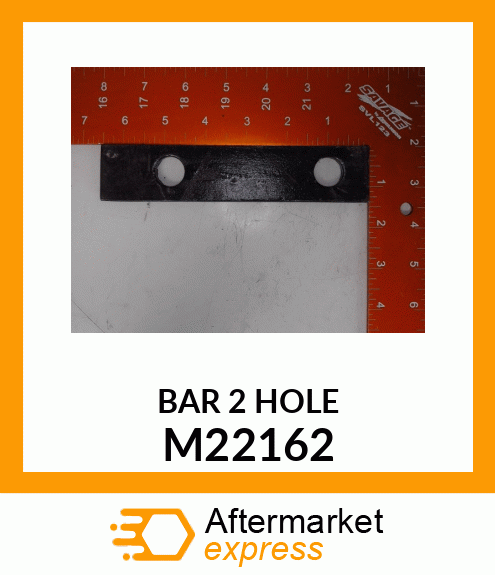 BAR 2 HOLE M22162