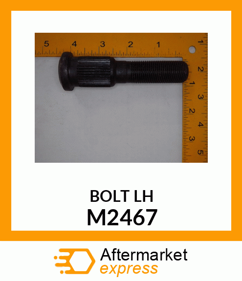 BOLT LH M2467