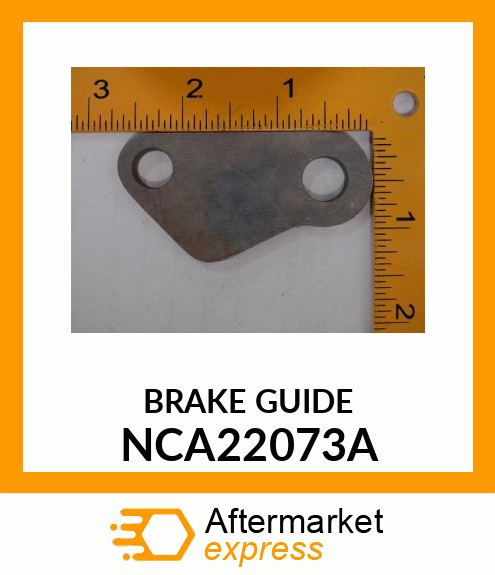 BRAKE GUIDE NCA22073A