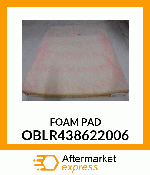 FOAM PAD OBLR438622006