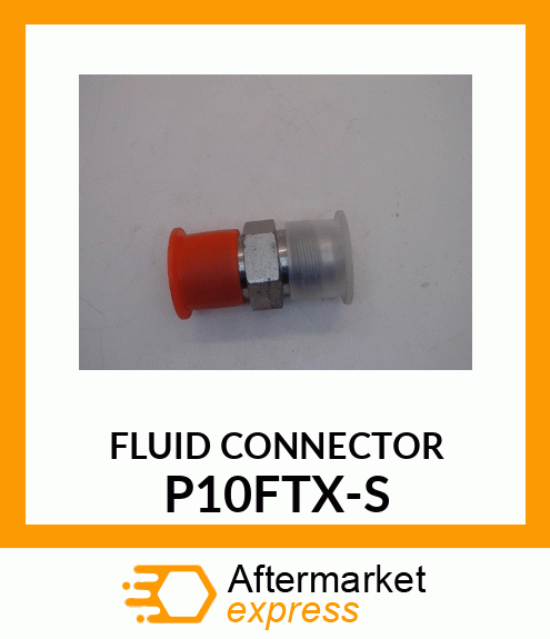 FLUID CONNECTOR P10FTX-S