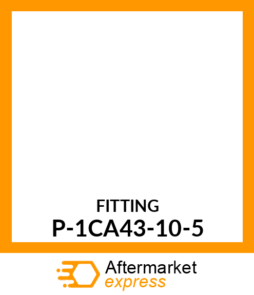 FITTING P-1CA43-10-5