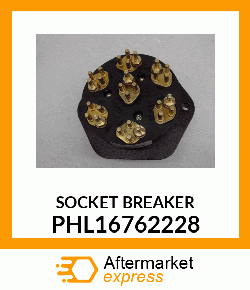 SOCKET BREAKER PHL16762228