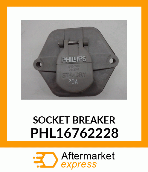 SOCKET BREAKER PHL16762228