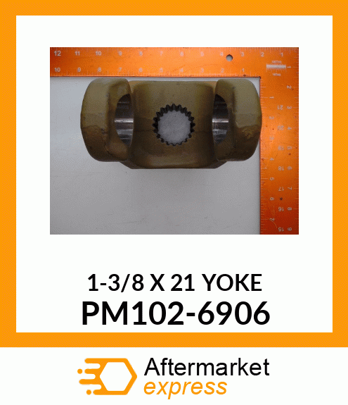 1-3/8 X 21 YOKE PM102-6906