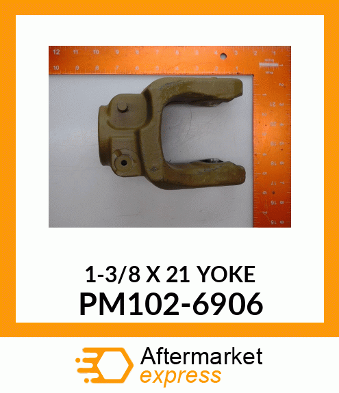 1-3/8 X 21 YOKE PM102-6906