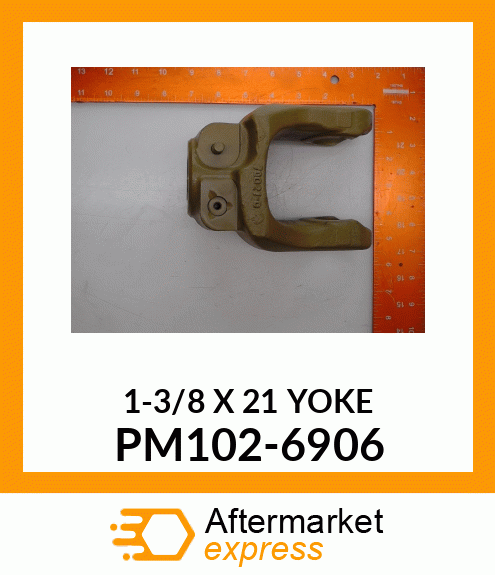 1-3/8 X 21 YOKE PM102-6906