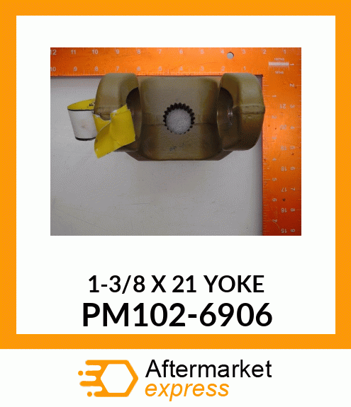 1-3/8 X 21 YOKE PM102-6906