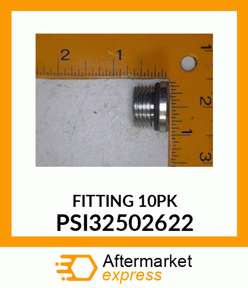 FITTING 10PK PSI32502622