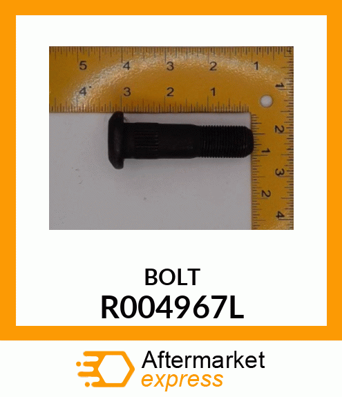 BOLT R004967L