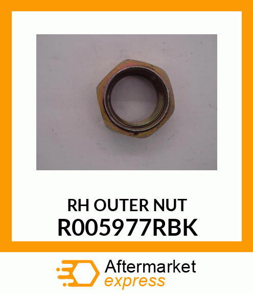 RH OUTER NUT R005977RBK