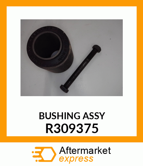 BUSHING ASSY R309375