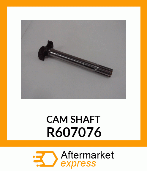 CAM SHAFT R607076