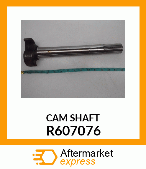 CAM SHAFT R607076