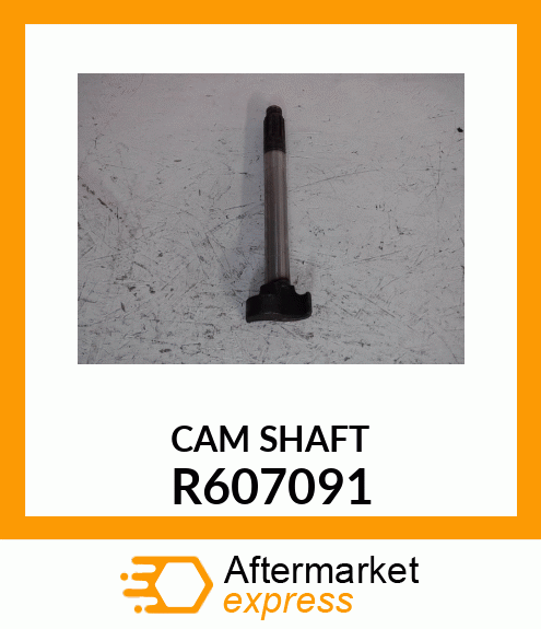 CAM SHAFT R607091