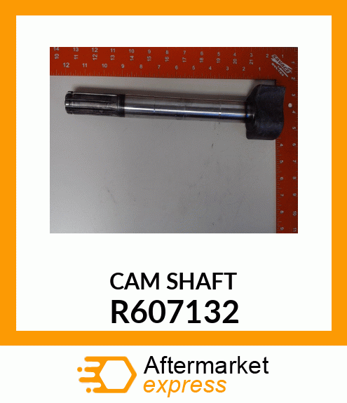 CAM SHAFT R607132